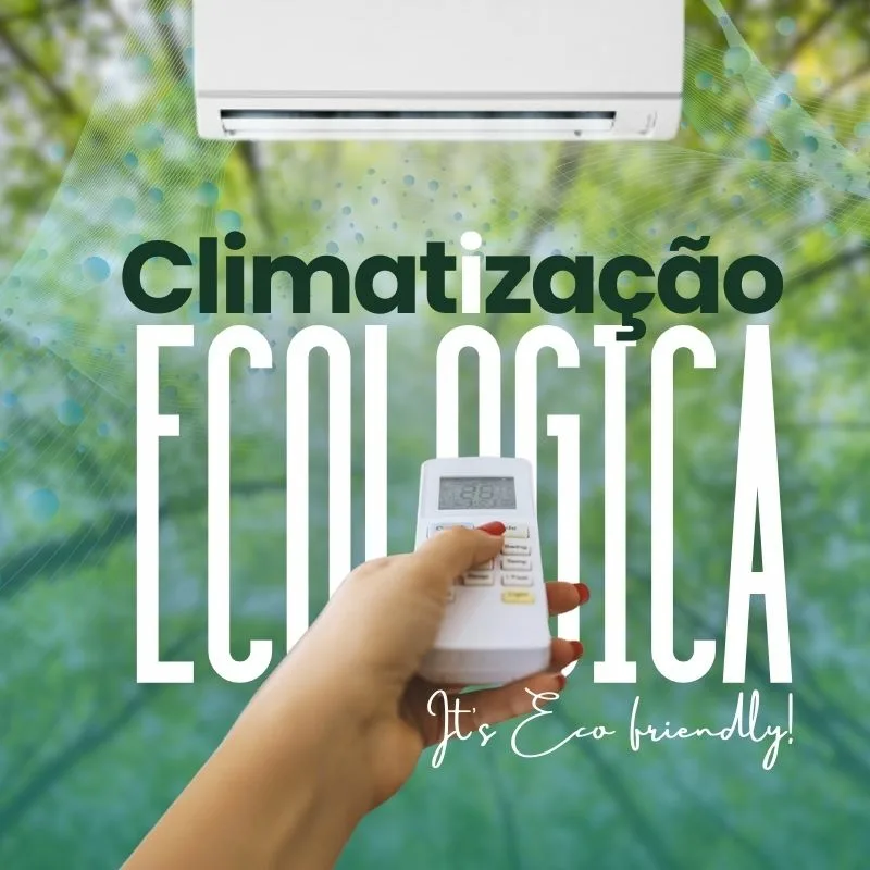 Climatização Ecológica – It´s Eco friendly