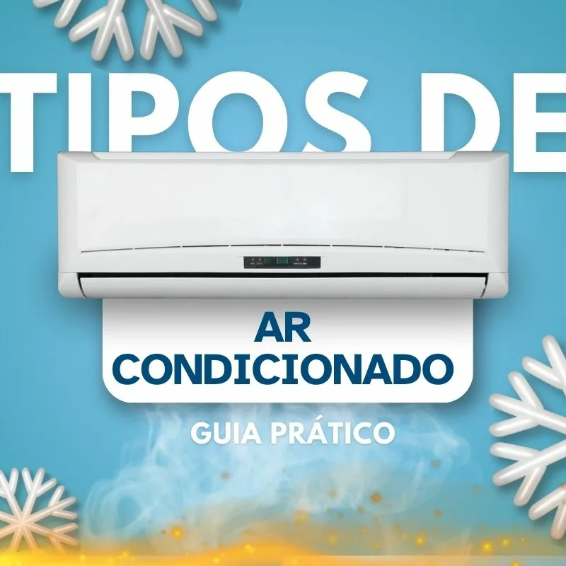 Tipos de ar condicionado: Guia prático