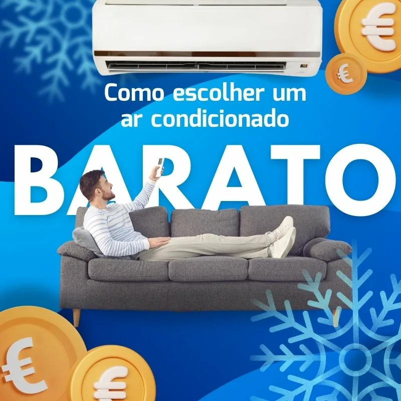 Como escolher um ar condicionado barato – Guia Prático com Sugestões