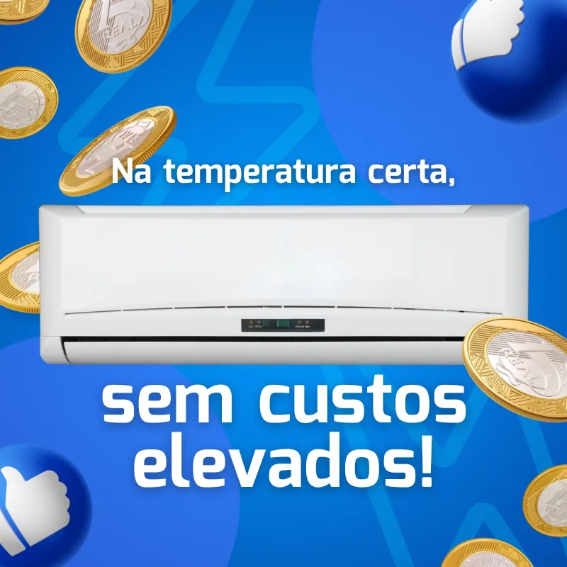 Na temperatura certa, sem custos elevados!